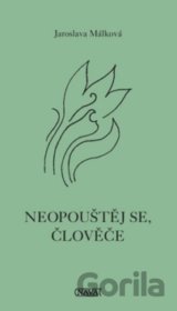 Neopouštěj se, človeče