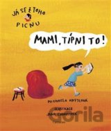 Mami, típni to!