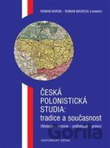 Česká polonistická studia: tradice a současnost
