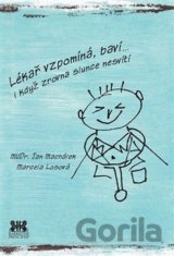 Lékař vzpomíná, baví…