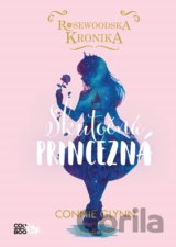 Rosewoodska kronika: Skutočná princezná
