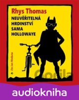 Neuvěřitelná hrdinství Sama Hollowaye