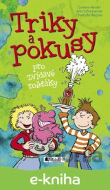 Triky a pokusy pro zvídavé rošťáky