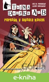 Tajná dvojka A + B: Poprask v divadle kouzel