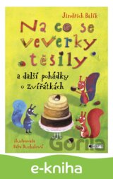 Na co se veverky těšily a další pohádky o zvířátkách