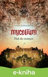 Mycelium III: Pád do temnot