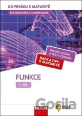 Matematika s nadhledem od prváku k maturitě 5 - Funkce