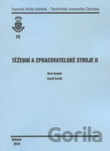 Těžební a zpracovatelské stroje II.