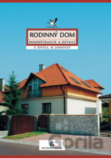 Rodinný dom - rekonštrukcie a detaily