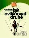 Manažerské dovednosti jak ovlivňovat druhé