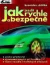 Jak jezdit rychle a bezpečně