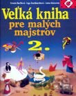 Veľká kniha pre malých majstrov 2