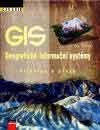 Geografické informační systémy - Principy a praxe
