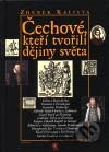 Čechové, kteří tvořili dějiny světa