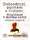 Dobrodruzi, puritáni a Indiáni