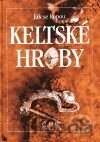 Jak se kopou keltské hroby