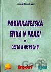 Podnikateľská etika v praxi – cesta k úspechu