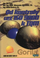 Od kontroly cez ISO 9 000 k TQM