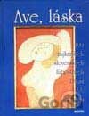 Ave, láska