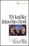 Tři knížky lidového čtení - Magelona, Meluzína, Jenovefa