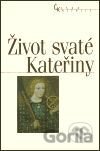 Život svaté Kateřiny