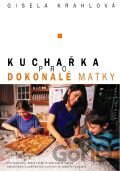 Kuchařka pro dokonalé matky