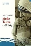 Matka Tereza - zář lásky