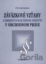 Záväzkové vzťahy a zabezpečovacie právne inštitúty v obchodnom práve