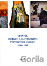 Slovník českých a slovenských výtvarných umělců 1950 - 1997 (A - Č)
