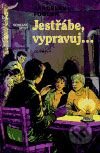 Jestřábe, vypravuj