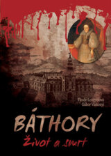 Báthory - Život a smrt