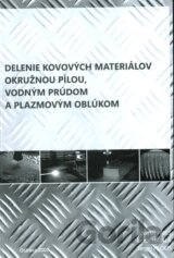 Delenie kovových materiálov okružnou pílou, vodným prúdom a plazmovým oblúkom