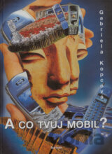 A co tvůj mobil?