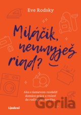 Miláčik, neumyješ riad?