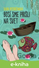 Bosí sme prišli na svet