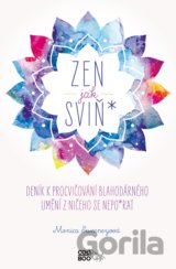 Zen jak sviň*