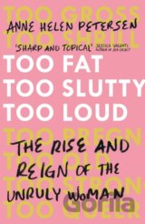 Too Fat, Too Slutty, Too Loud