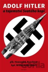 Adolf Hitler a tajemství svatého kopí