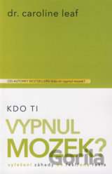Kdo Ti vypnul mozek?