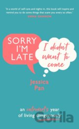 Sorry Im Late, I Didnt Want to Come