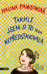 Takhle jsem si to teda nepředstavovala