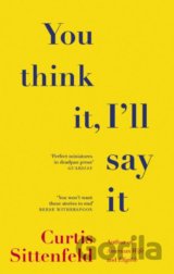 You Think It, Ill Say It