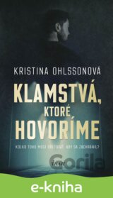Klamstvá, ktoré hovoríme