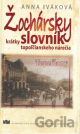Žochársky krátky slovník topoľčianskeho nárečia