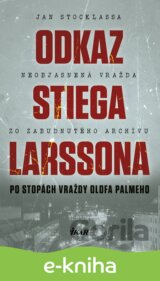 Odkaz Stiega Larssona: Po stopách vraždy Olofa Palmeho