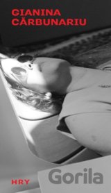 Gianina Cărbunariu: Hry