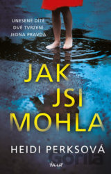 Jak jsi mohla