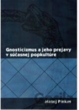 Gnosticizmus a jeho prejavy v súčasnej popkultúre