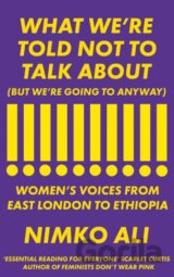 What We're Told Not to Talk About
