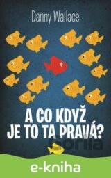 A co když je to ta pravá?